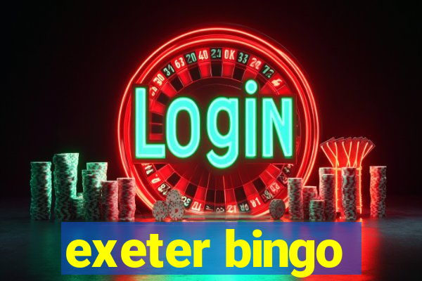 exeter bingo