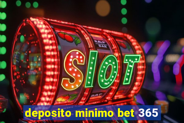 deposito minimo bet 365