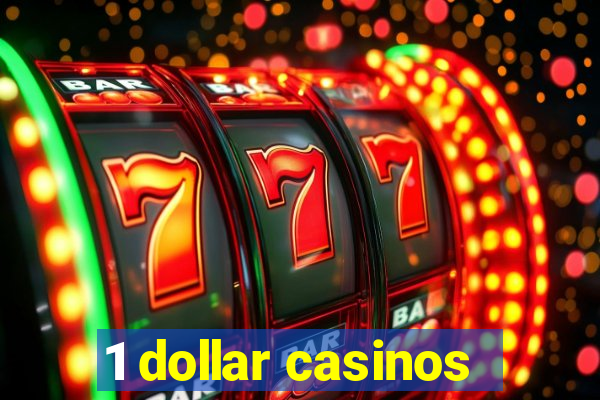 1 dollar casinos