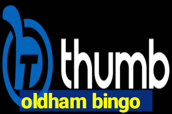 oldham bingo