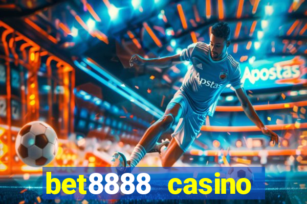 bet8888 casino login registration