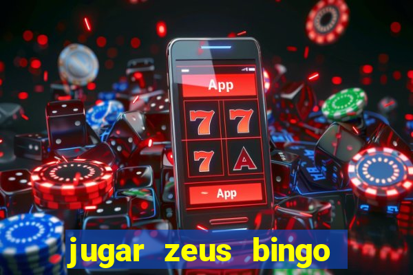 jugar zeus bingo dinero real