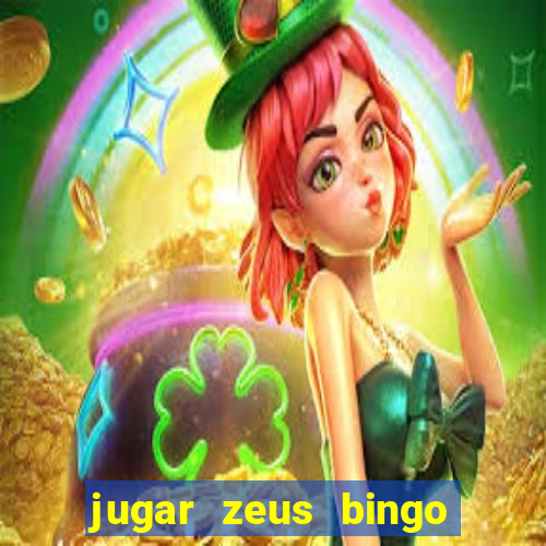 jugar zeus bingo dinero real