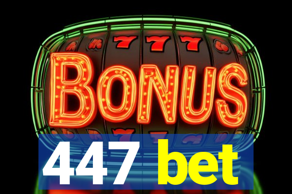 447 bet