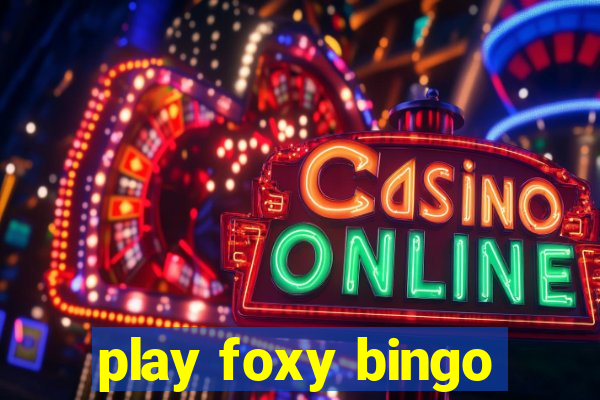 play foxy bingo