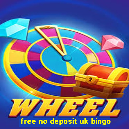 free no deposit uk bingo