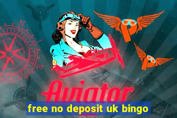 free no deposit uk bingo