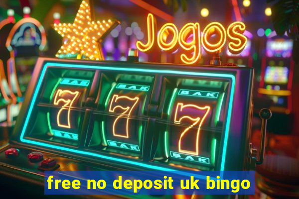 free no deposit uk bingo