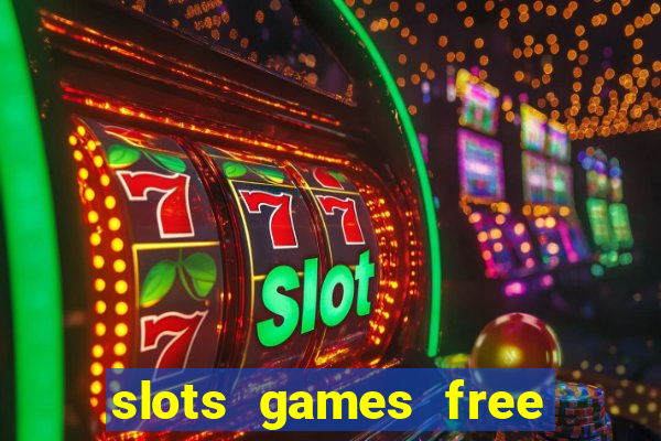 slots games free no download