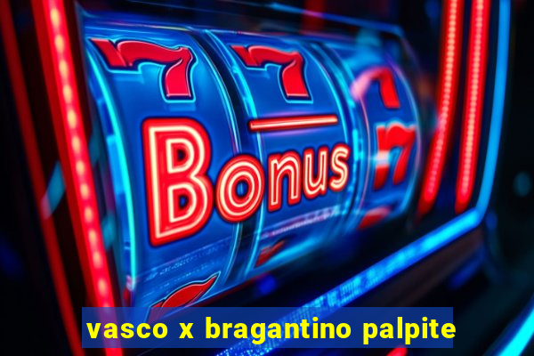 vasco x bragantino palpite