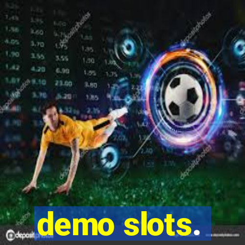 demo slots.