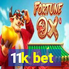 11k bet