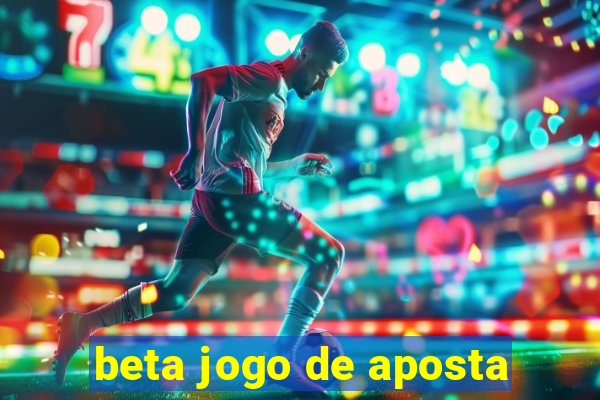 beta jogo de aposta