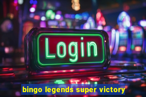 bingo legends super victory