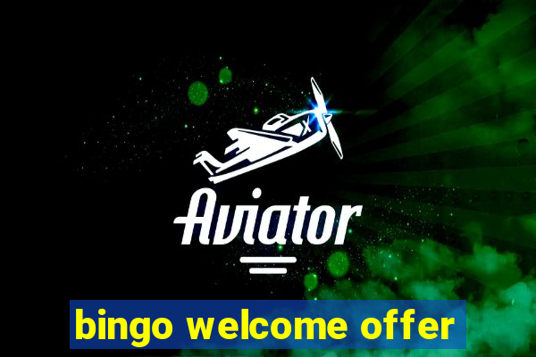 bingo welcome offer