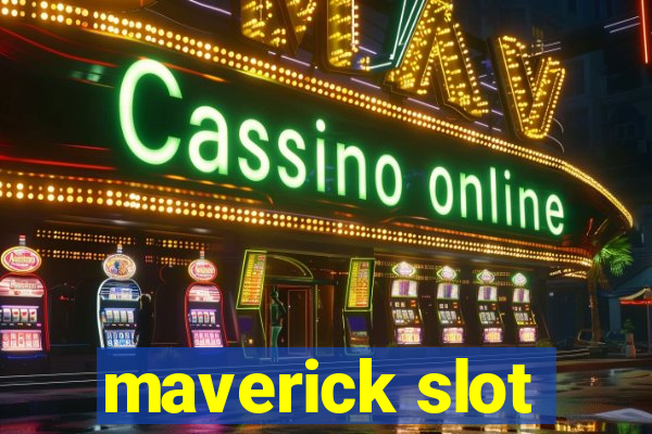 maverick slot