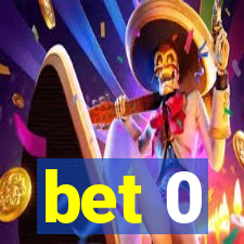 bet 0