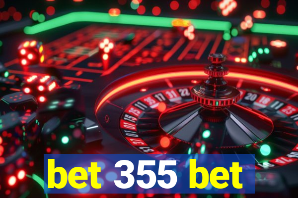 bet 355 bet