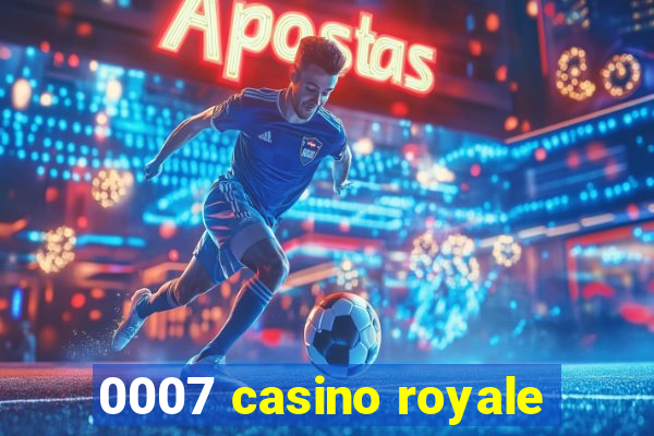 0007 casino royale