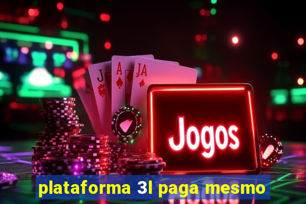 plataforma 3l paga mesmo