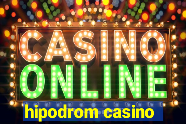 hipodrom casino