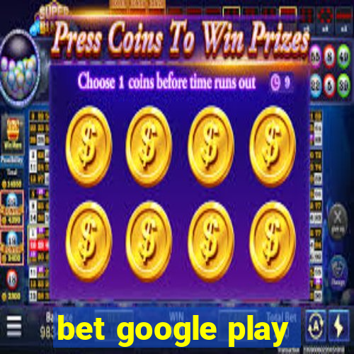 bet google play