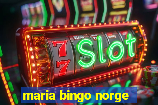 maria bingo norge