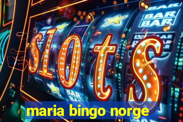 maria bingo norge