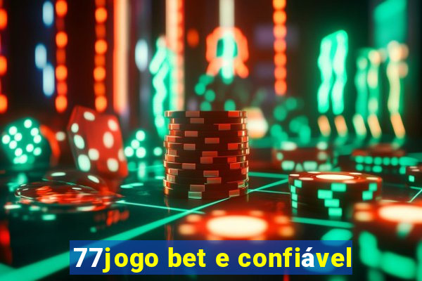 77jogo bet e confiável