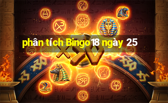 phân tích Bingo18 ngày 25