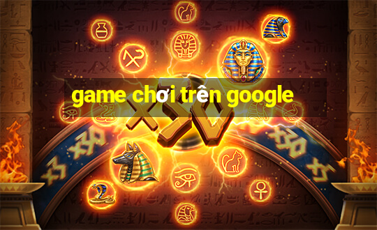 game chơi trên google