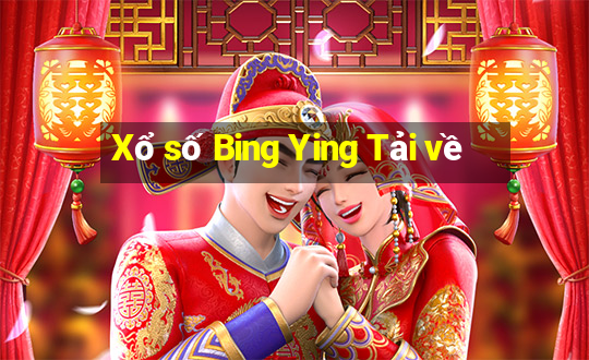 Xổ số Bing Ying Tải về